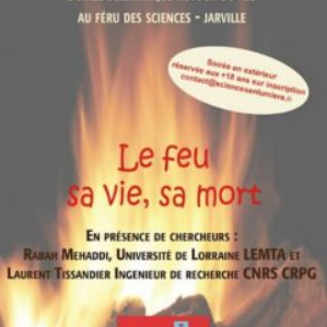 You are currently viewing [Soirée Grand Public] Le feu : sa vie, sa mort
