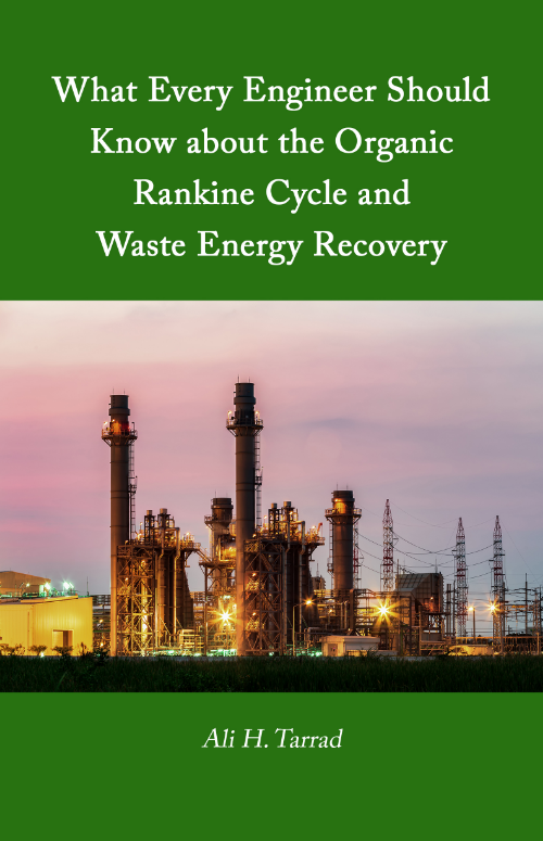 You are currently viewing [Publication] What Every Engineer Should Know about the Organic Rankine Cycle and Waste Energy Recovery