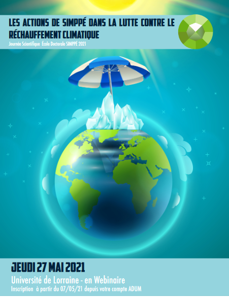 You are currently viewing JOURNÉE SCIENTIFIQUE DE L’ÉCOLE DOCTORALE SIMPPÉ JEUDI 27 MAI 2021 EN WEBINAIRE « LES ACTIONS DE SIMPPÉ DANS LA LUTTE CONTRE LE RÉCHAUFFEMENT CLIMATIQUE »