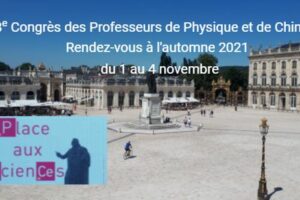 Retour sur… le 68e Congrès des Professeurs de Physique et de Chimie