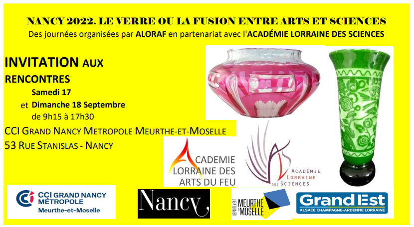 You are currently viewing Meetings “NANCY 2022- Glass or the fusion between arts and sciences” programmed by ALORAF in partnership with the Lorraine Academy of Sciences, on September 17 and 18 at the Nancy Chamber of Commerce