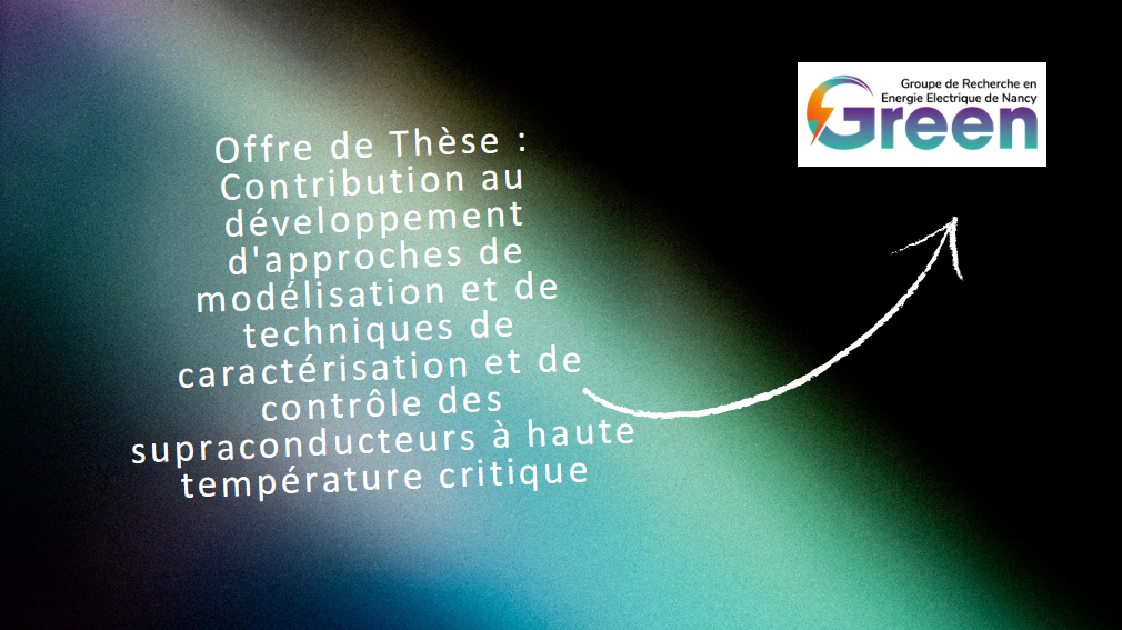 You are currently viewing Offre de Thèse : Contribution au développement d&rsquo;approches de modélisation et de techniques de caractérisation et de contrôle des supraconducteurs à haute température critique