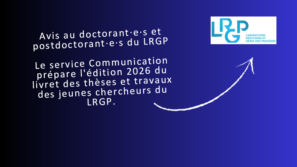 You are currently viewing Avis au doctorant·e·s et postdoctorant·e·s du LRGP