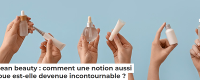 Clean beauty : comment une notion aussi floue est‑elle devenue incontournable ?